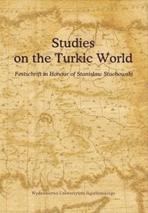 Imagen del vendedor de Studies on the Turkic World : A Festschrift for Professor Stanislaw Stachowski on the Occasion of His 80th Birthday a la venta por GreatBookPricesUK