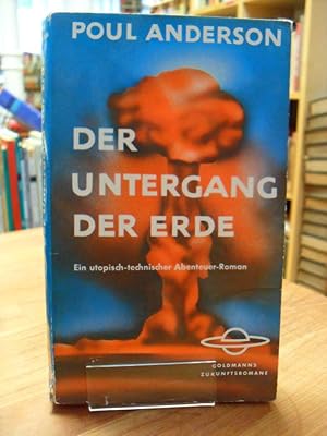 Der Untergang der Erde - Ein utopisch-technischer Abenteuer-Roman, aus dem Amerikanischen von Ton...