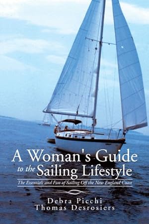Seller image for Woman's Guide to the Sailing Lifestyle : The Essentials and Fun of Sailing Off the New England Coast for sale by GreatBookPricesUK