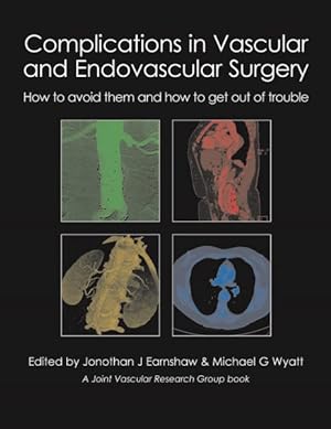 Immagine del venditore per Complications in Vascular and Endovascular Surgery : How to Avoid Them and How to Get Out of Trouble venduto da GreatBookPricesUK
