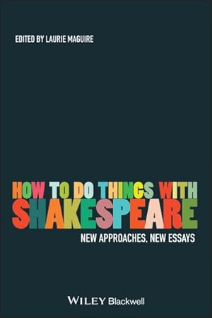Seller image for How to Do Things With Shakespeare : New Approaches, New Essays for sale by GreatBookPricesUK
