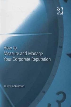 Imagen del vendedor de How to Measure and Manage Your Corporate Reputation a la venta por GreatBookPricesUK