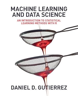Seller image for Machine Learning and Data Science : An Introduction to Statistical Learning Methods With R for sale by GreatBookPricesUK