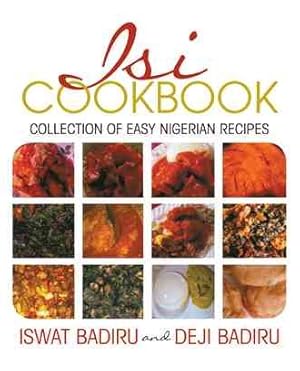 Immagine del venditore per Isi Cookbook : Collection of Easy Nigerian Recipes venduto da GreatBookPricesUK