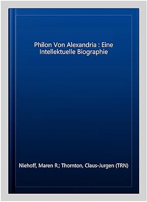 Seller image for Philon Von Alexandria : Eine Intellektuelle Biographie -Language: german for sale by GreatBookPricesUK
