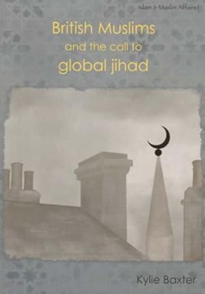 Immagine del venditore per British Muslims and the Call to Global Jihad venduto da GreatBookPricesUK