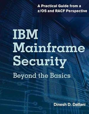 Seller image for IBM Mainframe Security : Beyond the Basics: A Practical Guide from a z/OS and RACF Perspective for sale by GreatBookPricesUK