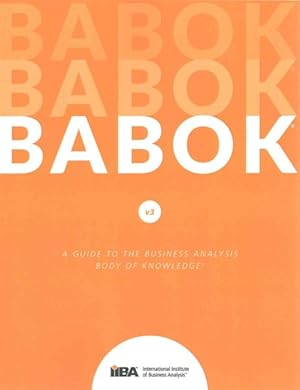 Immagine del venditore per Babok : A Guide to the Business Analysis Body of Knowledge venduto da GreatBookPricesUK