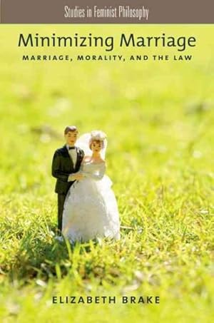 Imagen del vendedor de Minimizing Marriage : Marriage, Morality, and the Law a la venta por GreatBookPricesUK