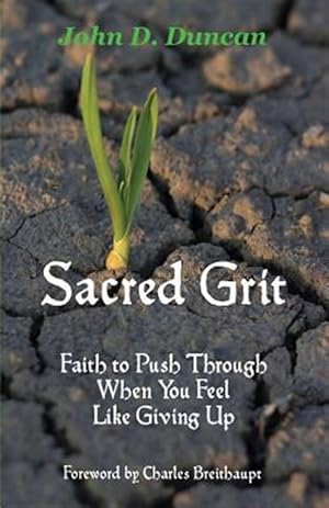 Immagine del venditore per Sacred Grit: Faith to Push Through When You Feel Like Giving Up venduto da GreatBookPricesUK