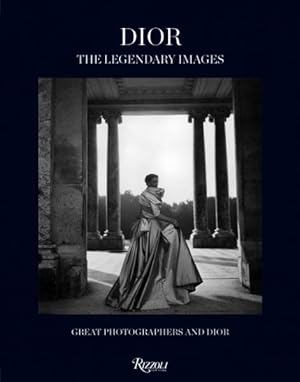 Image du vendeur pour Dior, The Legendary Images : Great Photographers and Dior mis en vente par GreatBookPricesUK