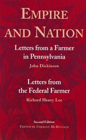 Imagen del vendedor de Empire and Nation : Letters from a Farmer in Pennsylvania : Letters from the Federal Farmer a la venta por GreatBookPricesUK