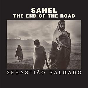 Image du vendeur pour Sahel : The End of the Road mis en vente par GreatBookPricesUK