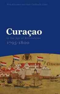 Bild des Verkufers fr Curaçao in the Age of Revolutions, 1795-1800 zum Verkauf von GreatBookPricesUK