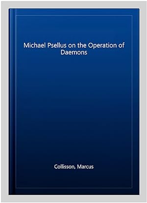 Image du vendeur pour Michael Psellus on the Operation of Daemons mis en vente par GreatBookPricesUK