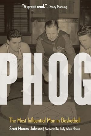 Seller image for Phog : The Most Influential Man in Basketball for sale by GreatBookPricesUK