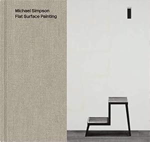 Seller image for Michael Simpson: Flat Surface Painting for sale by Paul Brown