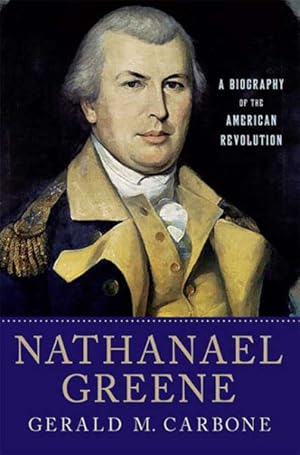 Imagen del vendedor de Nathanael Greene : A Biography of the American Revolution a la venta por GreatBookPricesUK