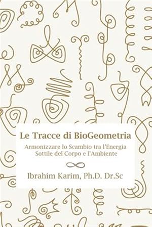 Immagine del venditore per Tracce di BioGeometria: Armonizzare lo Scambio tra l'Energia Sottile del Corpo e l'Ambiente -Language: italian venduto da GreatBookPricesUK