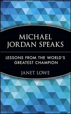 Imagen del vendedor de Michael Jordan Speaks : Lessons from the World's Greatest Champion a la venta por GreatBookPricesUK