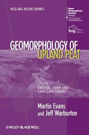Seller image for Geomorphology of Upland Peat : Erosion, Form and Landscape Change for sale by GreatBookPricesUK