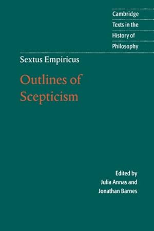 Imagen del vendedor de Sextus Empericus : Outlines of Scepticism a la venta por GreatBookPricesUK