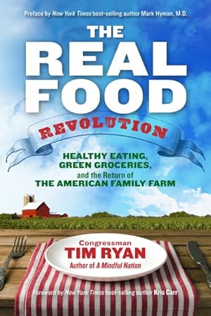 Bild des Verkufers fr Real Food Revolution : Healthy Eating, Green Groceries, and the Return of the American Family Farm zum Verkauf von GreatBookPricesUK
