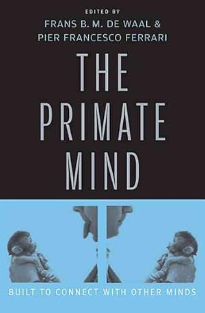 Seller image for Primate Mind : Built to Connect With Other Minds for sale by GreatBookPricesUK