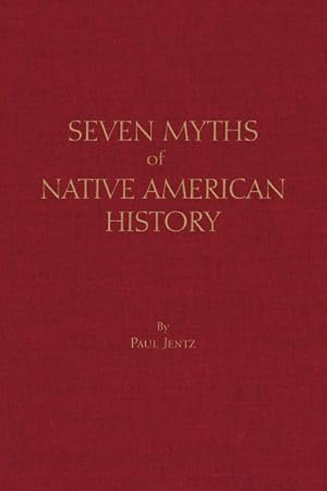 Imagen del vendedor de Seven Myths of Native American History a la venta por GreatBookPricesUK