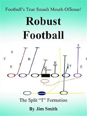 Seller image for Football's True Smash Mouth Offense! Robust Football for sale by GreatBookPricesUK