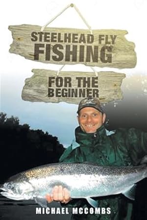 Immagine del venditore per Steelhead Fly-Fishing for the Beginner venduto da GreatBookPricesUK