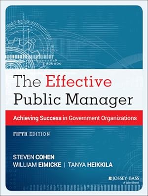 Image du vendeur pour Effective Public Manager : Achieving Success in Government Organizations mis en vente par GreatBookPricesUK