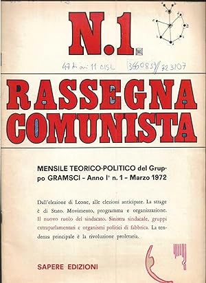 Rassegna Comunista Mensile teorico-politico del Gruppo Gramsci Anno I n. 1 - Marzo 1972