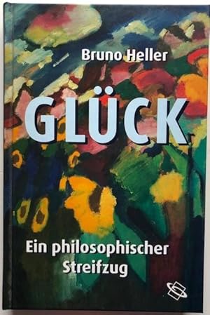 Bild des Verkufers fr Glck. Ein philosophischer Streifzug. zum Verkauf von Antiquariat Lohmann