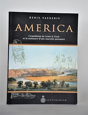 America 1803-1853 : L'Expédition De Lewis & Clark et La Naissance D'une Nouvelle Puissance
