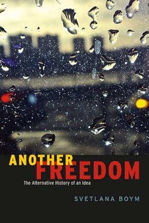 Imagen del vendedor de Another Freedom : The Alternative History of an Idea a la venta por GreatBookPricesUK