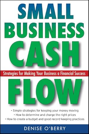 Immagine del venditore per Small Business Cash Flow : Strategies for Making Your Business a Financial Success venduto da GreatBookPricesUK