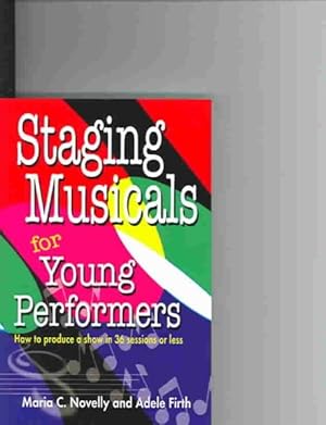 Seller image for Staging Musicals For Young Performers : how to produce a show in 36 sessions or less for sale by GreatBookPricesUK