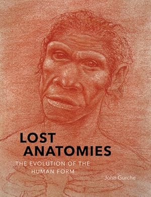 Bild des Verkufers fr Lost Anatomies : The Evolution of the Human Form zum Verkauf von GreatBookPricesUK