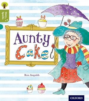 Imagen del vendedor de Oxford Reading Tree Story Sparks: Oxford Level 7: Aunty Cake a la venta por GreatBookPricesUK