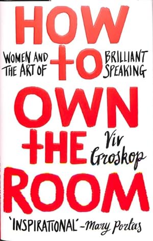 Seller image for How to Own the Room : Women and the Art of Brilliant Speaking for sale by GreatBookPricesUK
