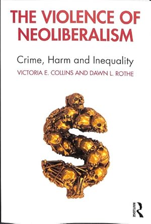 Imagen del vendedor de Violence of Neoliberalism : Crime, Harm and Inequality a la venta por GreatBookPricesUK