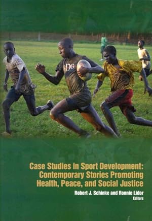 Immagine del venditore per Case Studies in Sport Development : Contemporary Stories Promoting Health, Peace, and Social Justice venduto da GreatBookPricesUK