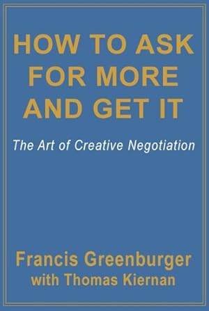 Seller image for How to Ask for More and Get It : The Art of Creative Negotiation for sale by GreatBookPricesUK