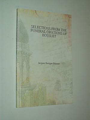 Image du vendeur pour Selections from the Funeral Orations of Bossuet [Heath's Modern Language Series] mis en vente par Rodney Rogers