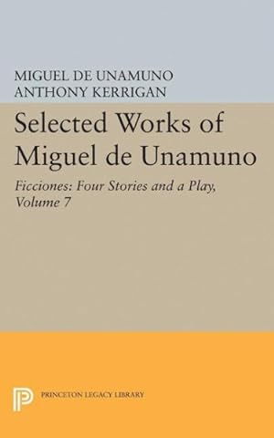 Seller image for Selected Works of Miguel De Unamuno : Ficciones: Four Stories and a Play for sale by GreatBookPricesUK