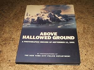 Above Hallowed Ground: A Photographic Record Of September 11, 2001