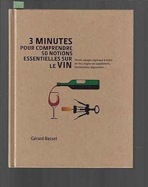 Bild des Verkufers fr 3 minutes pour comprendre les 50 notions essentielles sur le vin : Terroir, cpages rgionaux & styles de vins, origine des appellations, fermentation, dgustation . zum Verkauf von Bouquinerie Le Fouineur