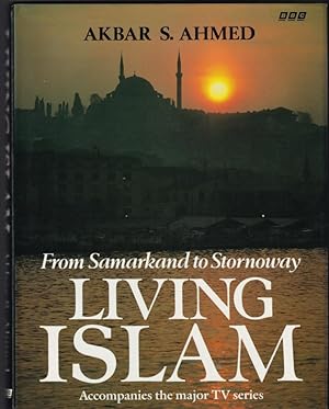 Seller image for Living Islam: From Samarkand to Stornoway for sale by Broadwater Books