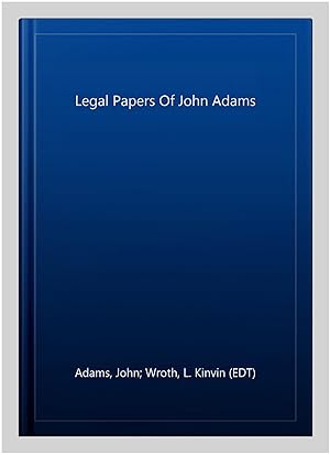 Image du vendeur pour Legal Papers Of John Adams mis en vente par GreatBookPricesUK